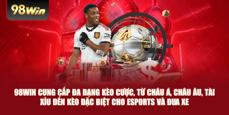 98win cung cấp đa dạng kèo cược, từ châu Á, châu Âu, tài xỉu đến kèo đặc biệt cho eSports và đua xe 98win cung cấp đa dạng kèo cược, từ châu Á, châu Âu, tài xỉu đến kèo đặc biệt cho eSports và đua xe