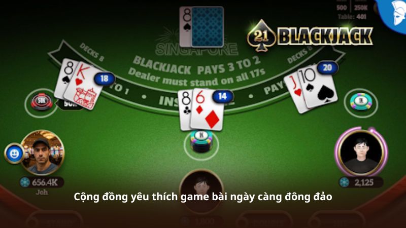 Cộng đồng yêu thích game bài ngày càng đông đảo
